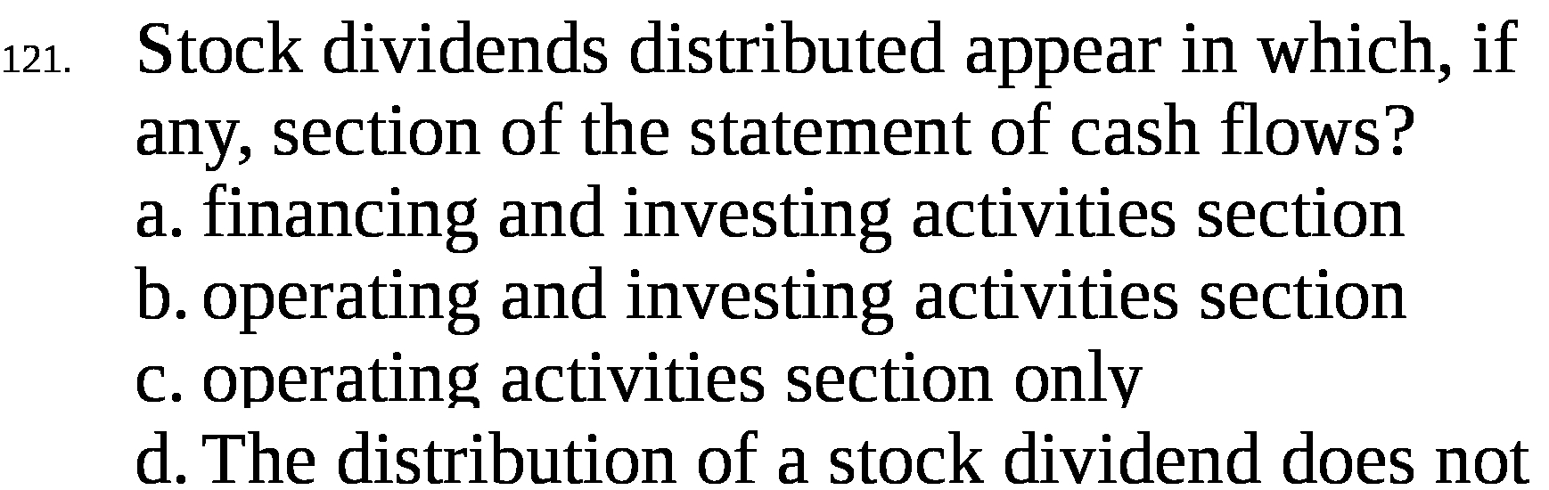 the statement of cash flows? a. financing and investing activities section b.