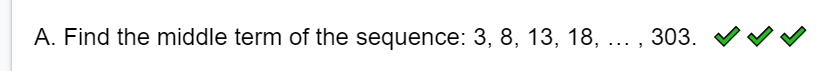V V V V A. Find the middle term of the sequence: