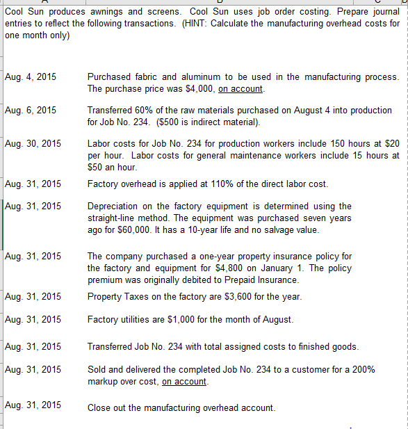 Cool Sun produces awnings and screens. Cool Sun uses job order costing.