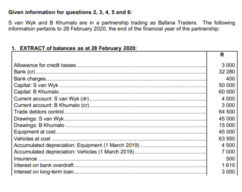 can understand Given information for questions 2, 3, 4, 5 and 6: