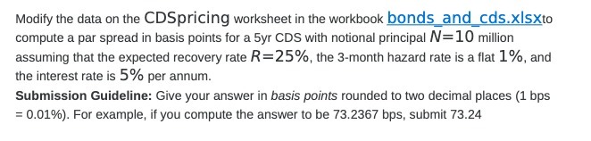 and cds.xIsxto compute a par spread in basis points for a 5yr