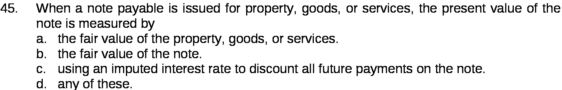 services, the present value of the note is measured by a. the