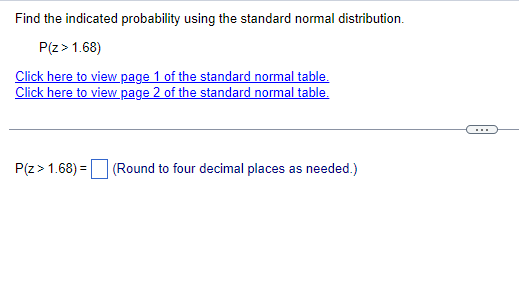 Find the indicated probability using the standard normal distribution. P(z >
