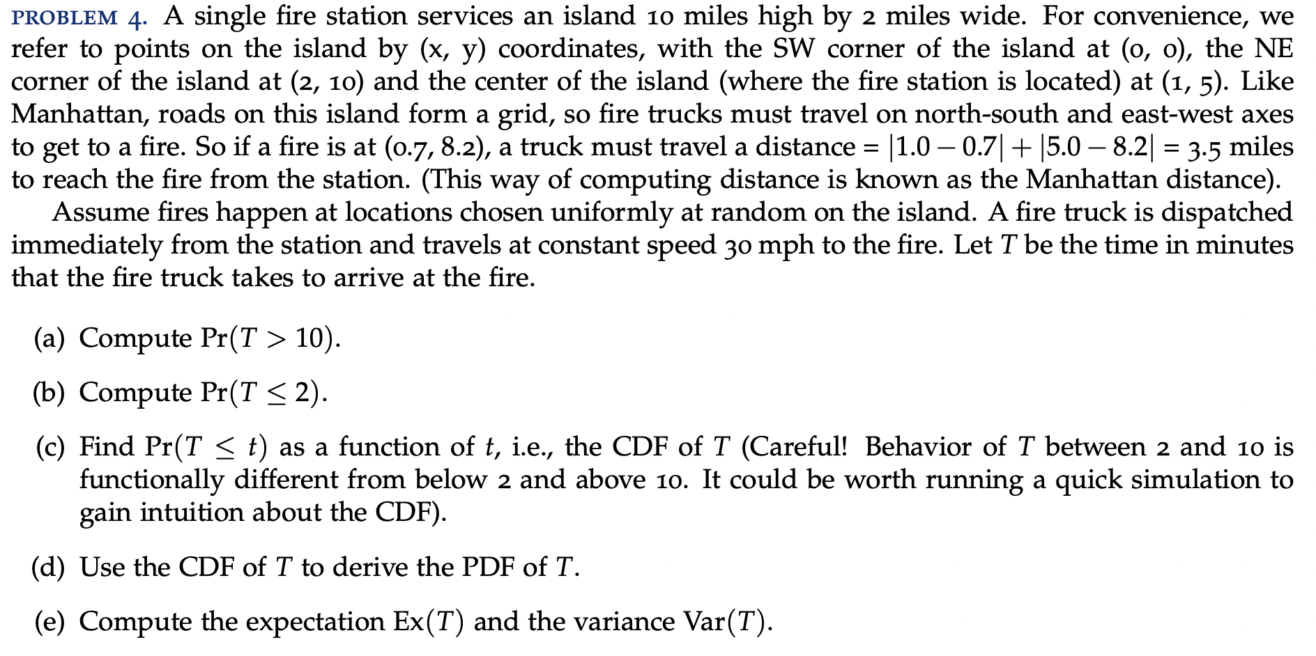  PROBLEM 4. A single fire station services an island 10 miles