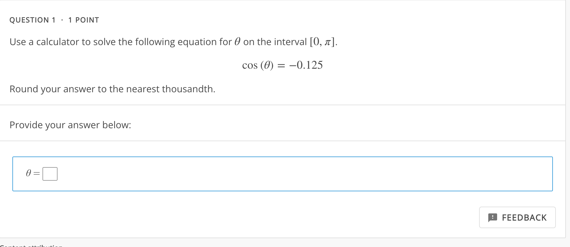 = FEEDBACKQUESTION 3 - 1 POINT Evaluate the following expression. arccos( 1