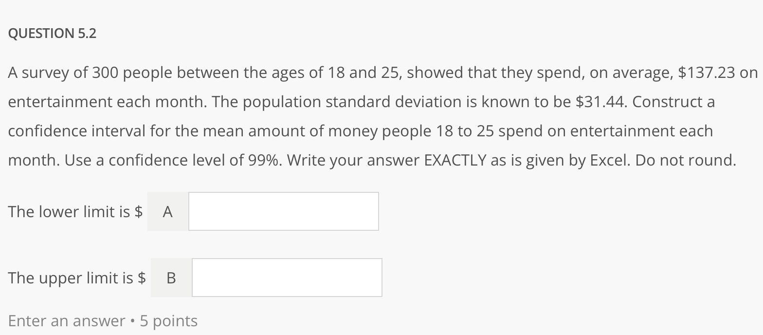 zero.Choose one ? 2 pointsTrueFalseQUESTION 1.2The Normal Standard Distribution can be used