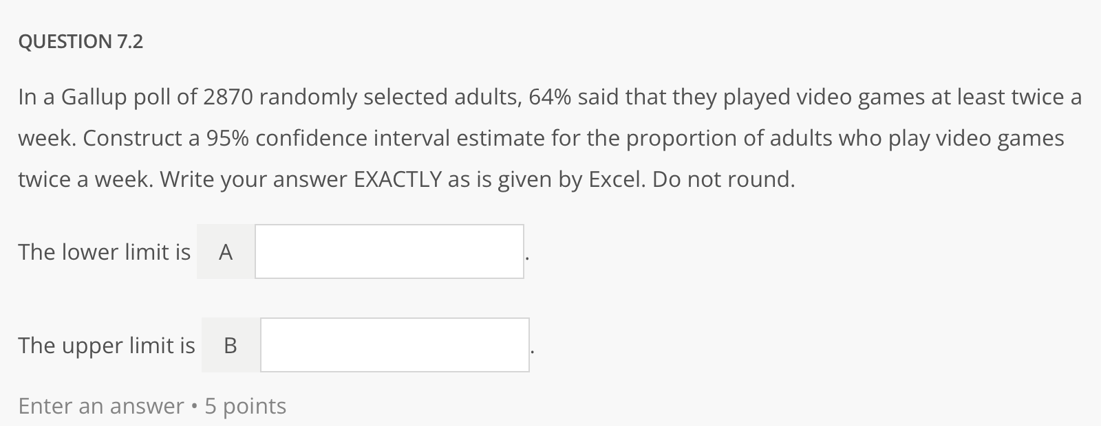 answers EXACTLY as the applet gives them to you Do NOT round.