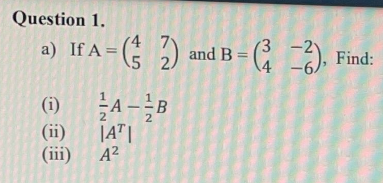  Question 1. 4 a) If A = NY and B= -2