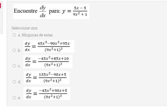 Encuentre Selecctone una para: y = 9x2+1 O a Nlngunasdeestas dy dy