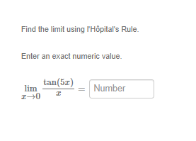 Find the limit using rHpitaI's Rule. Enter an exact numeric value. tan(5z)