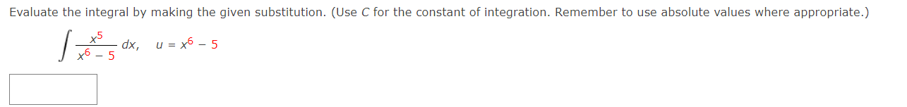 Evaluate the integral by making the given substitution. (Use C for