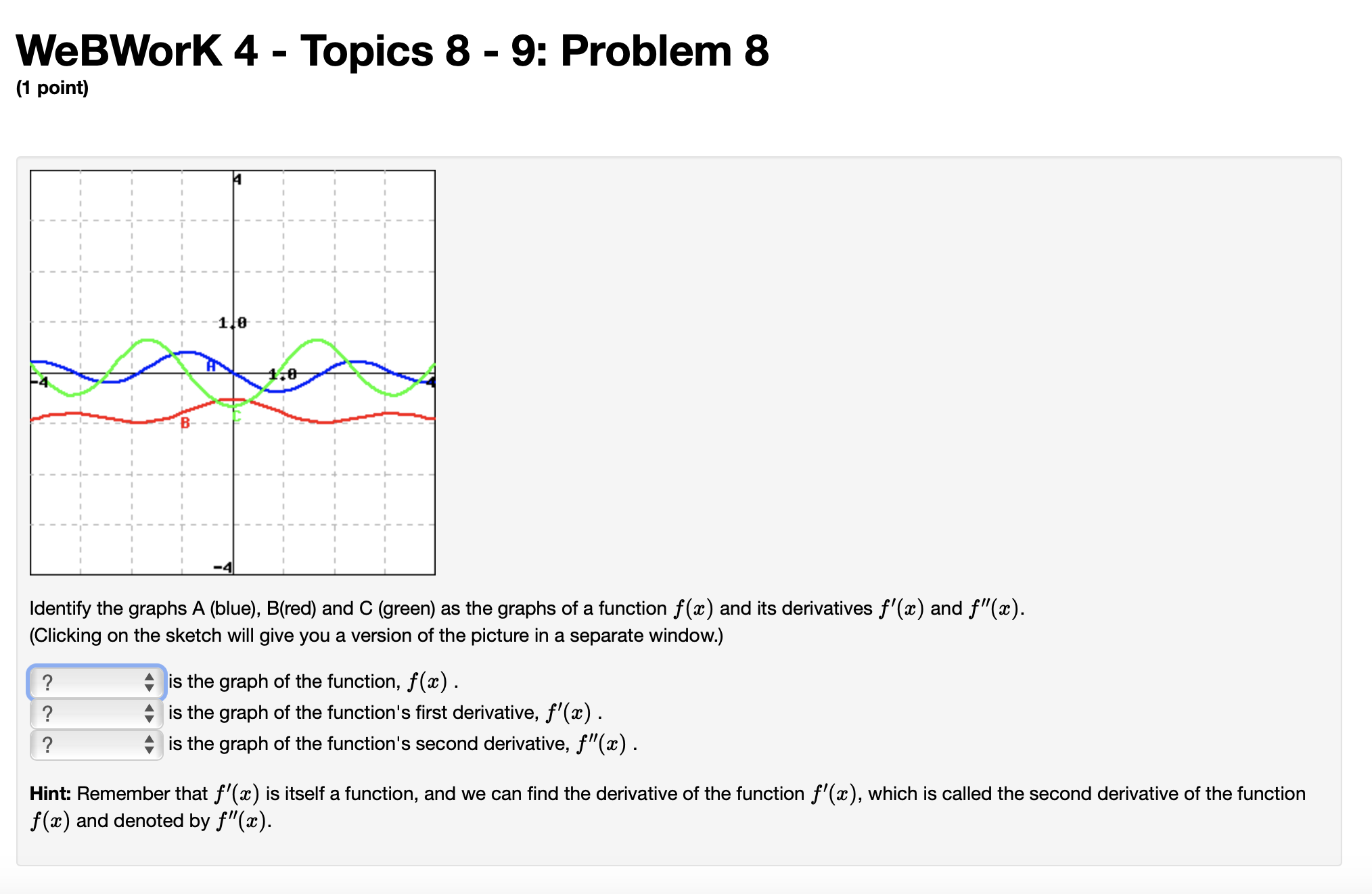 8 - 9: Problem 7 (1 point) You are given the following