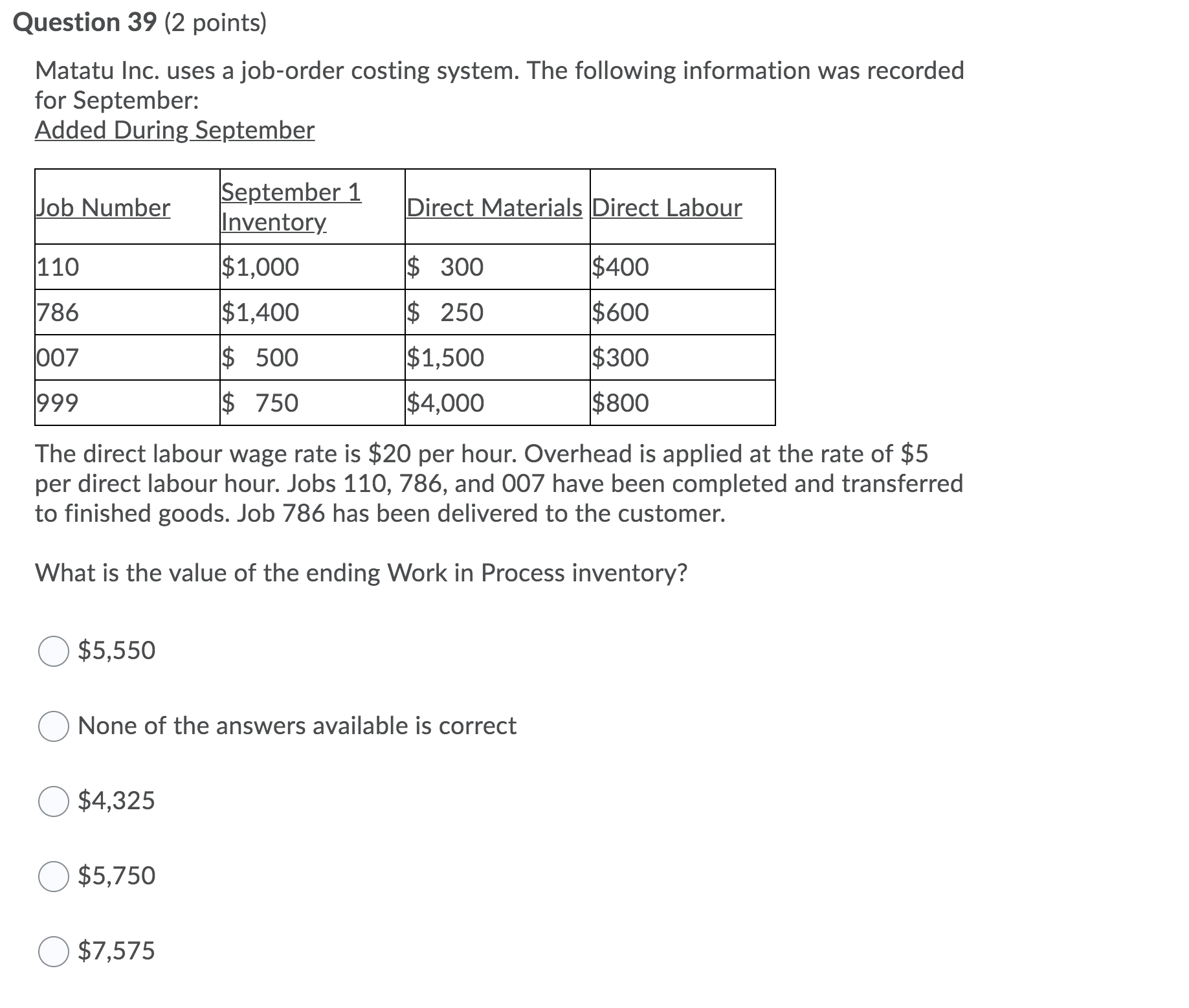 WHAT's the answer Question 39 (2 points) Matatu Inc. uses a job-order