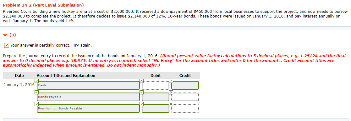 Problem 14-2 (Part Level Submission)RiverbedCo. is building a new hockey arena