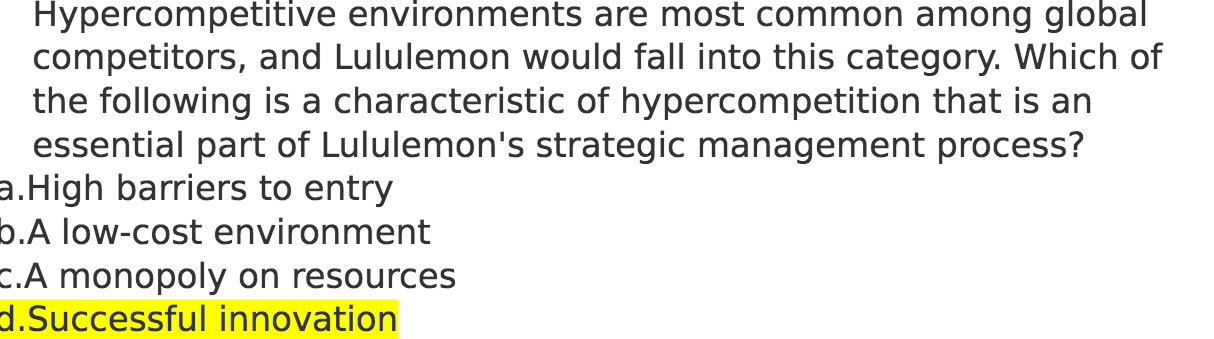 Hypercompetitive environments are most common among global competitors, and Lululemon would