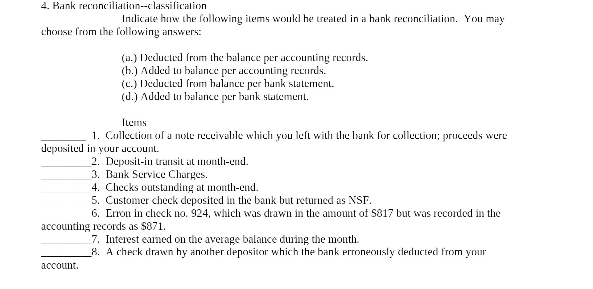  4. Bank reconciliationclassification Indicate how the following items would be treated