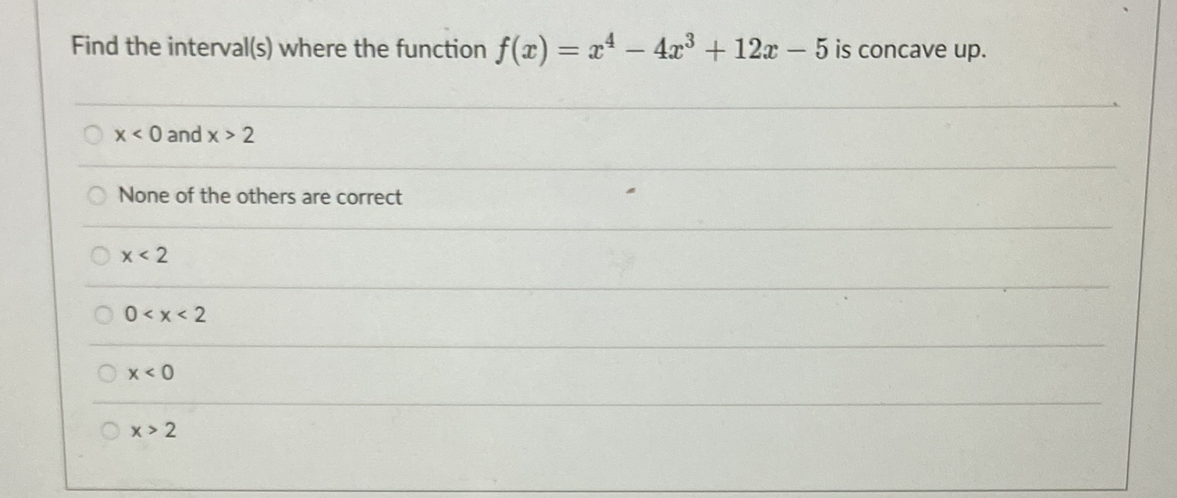  Find the interval(s) where the function f(x) = x- 4x3 +