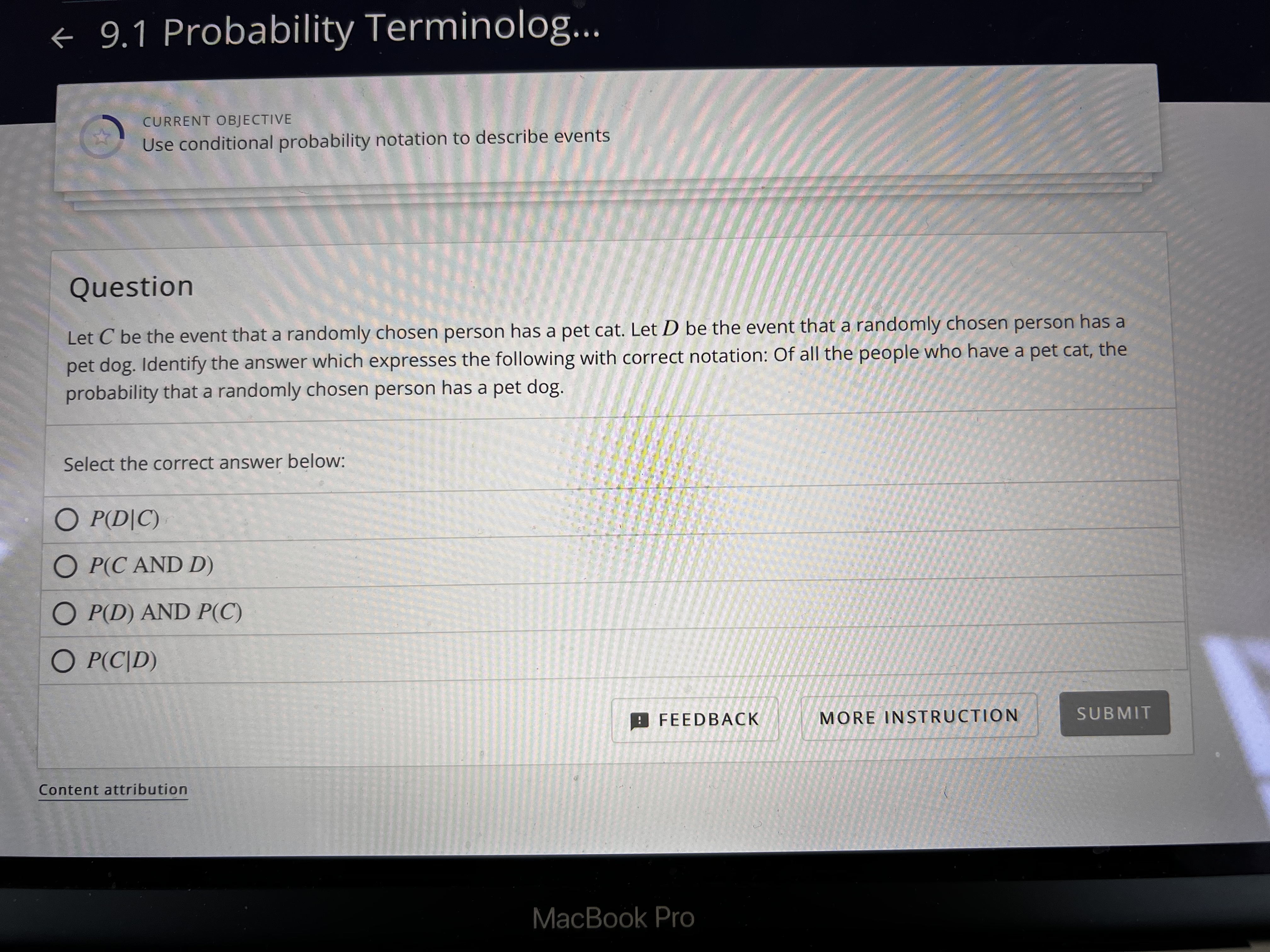  + 9.1 Probability Terminolog CURRENT OBJECTIVE Use conditional probability notation to