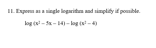 I l. Express as a single logarithm and simplify if possible. log
