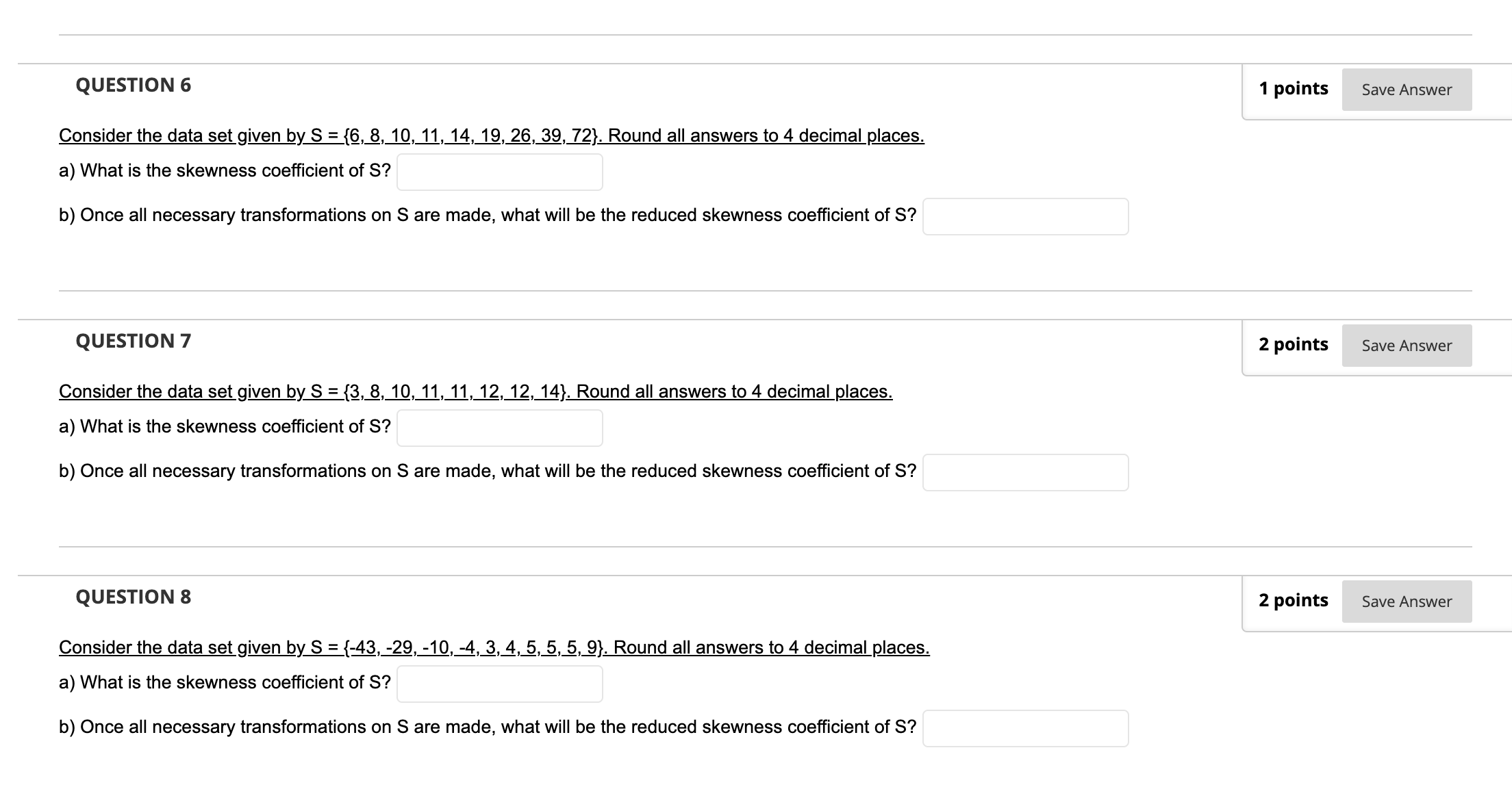 possible outliers is the... O Wilcoxon Paired-Sign Test O Wilcoxon Sign Test