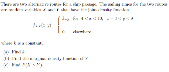 There are two alternative routes for a ship passage. The sailing times