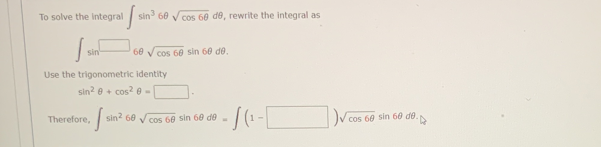 To solve the integral sin$ 60 v cos 60 do, rewrite