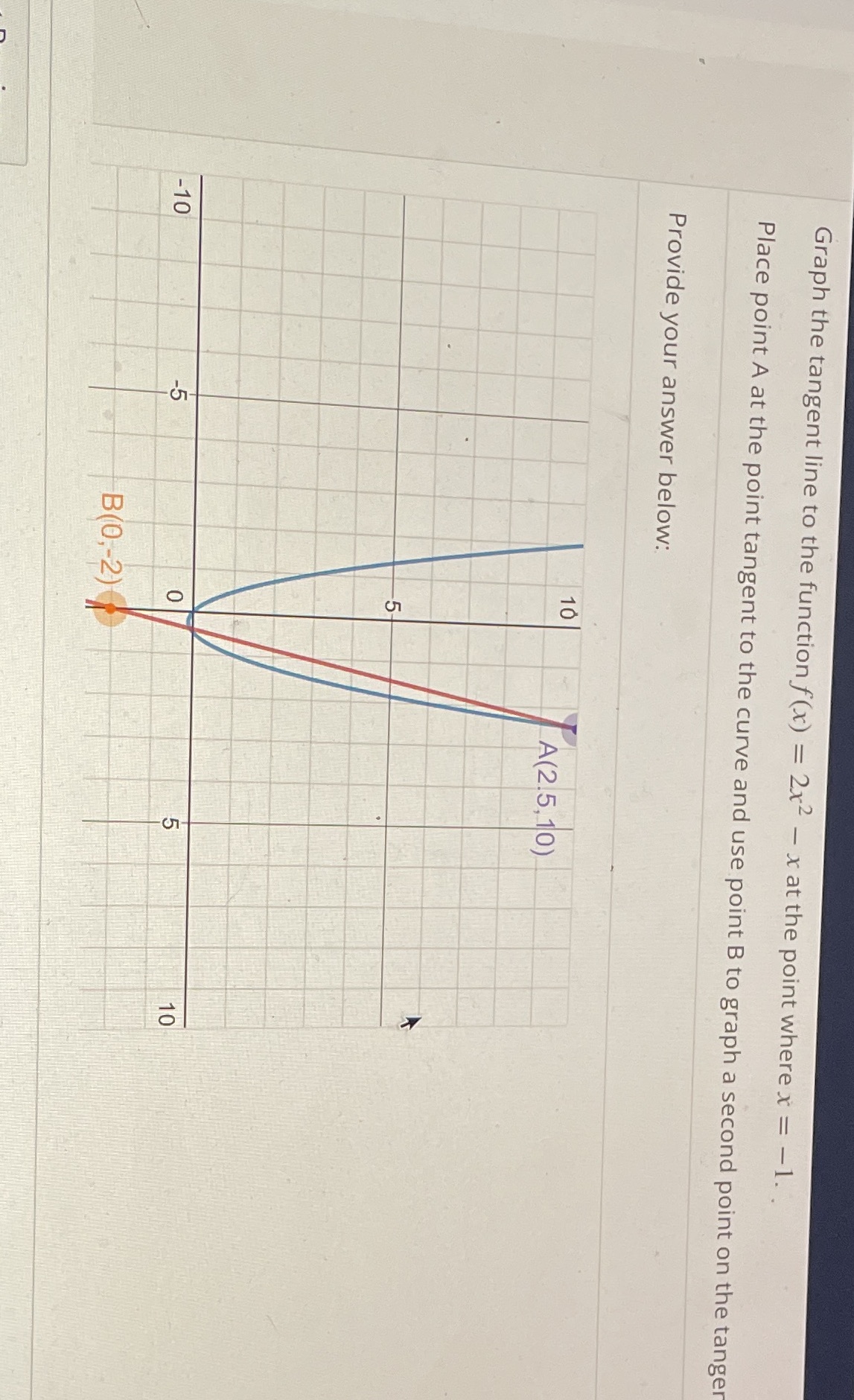 Graph the tangent line to the function f(x) = 2x2 -