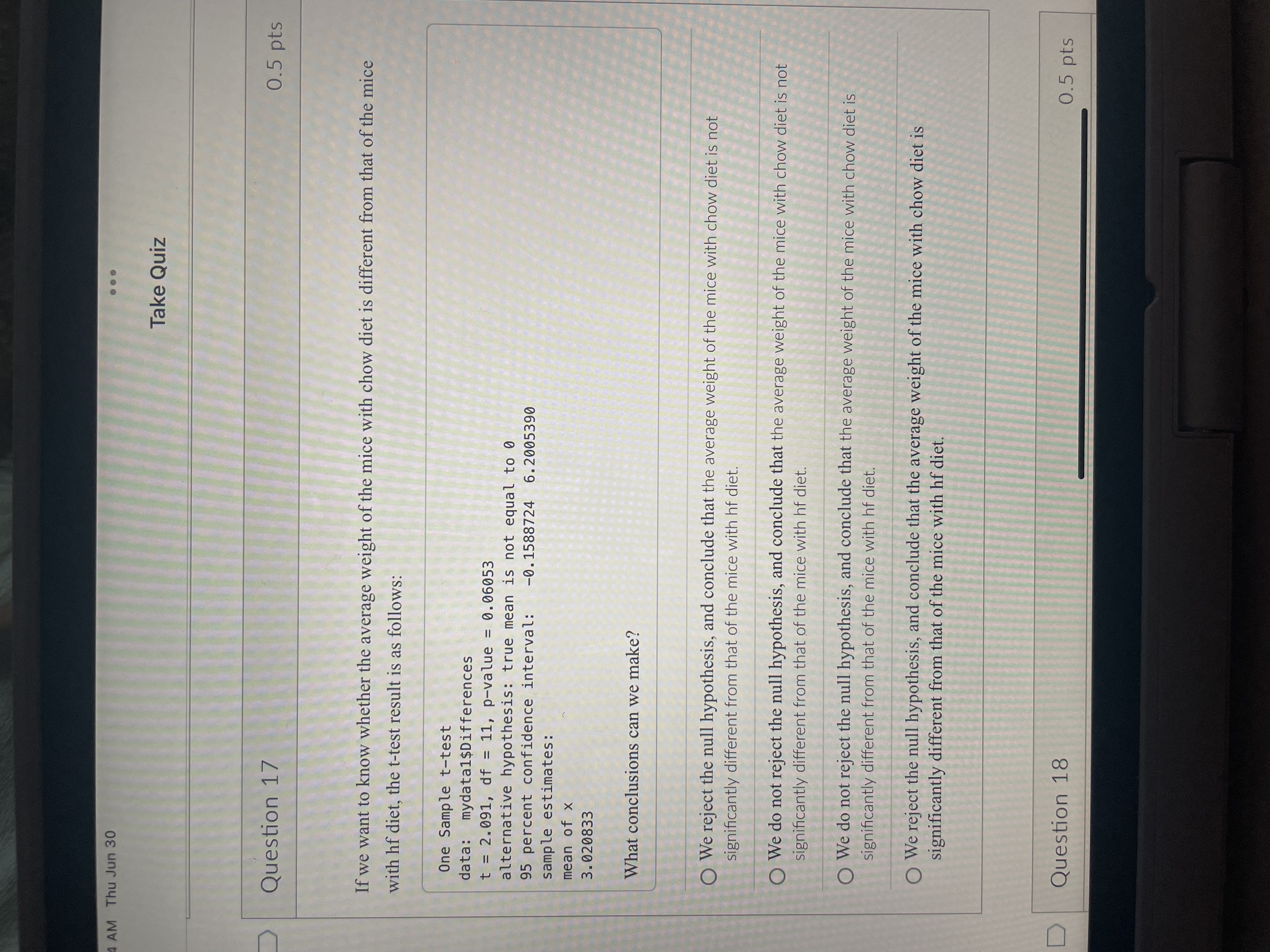 Question 16 0.5 pts (Questions 16-17) The mice data was produced by