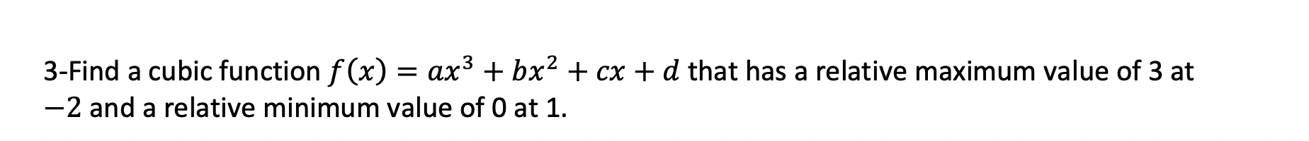 3-Find a cubic function f(x) = ax3 + bx2 + cx