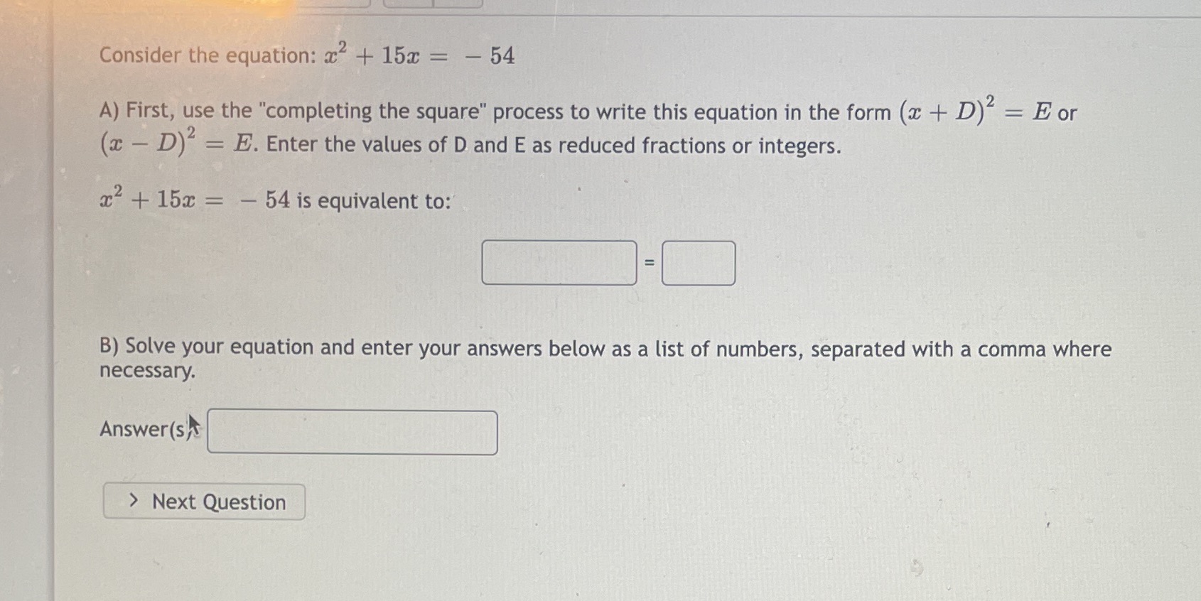 Consider the equation: x + 15x = - 54 A) First,