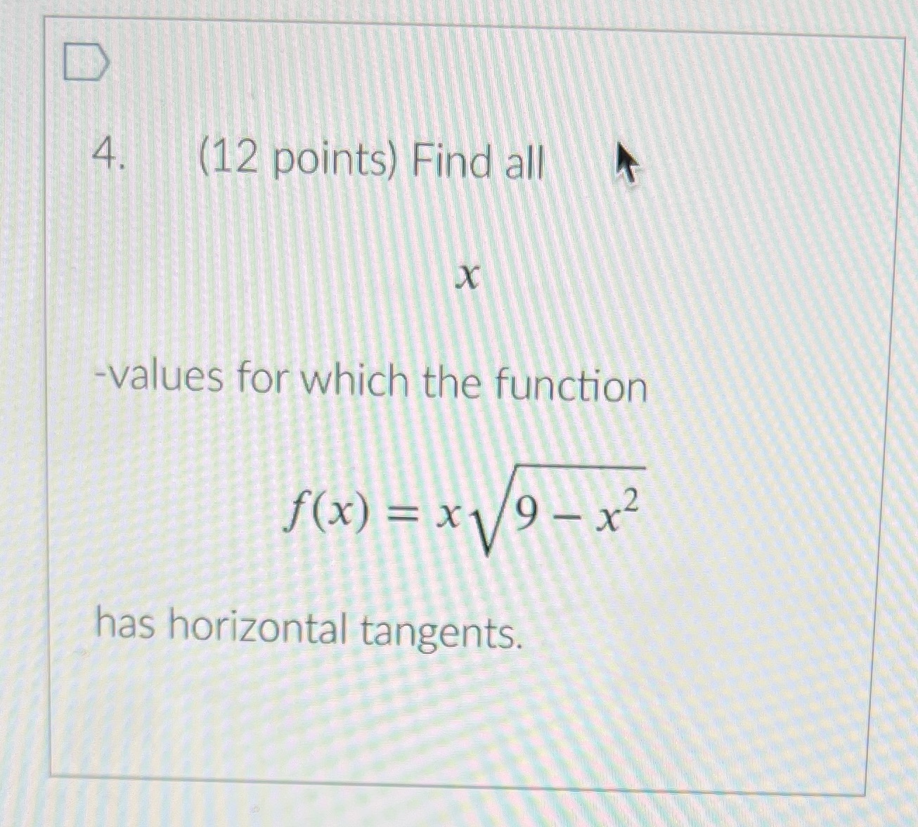 4. (12 points) Find all x -values for which the function f(x)