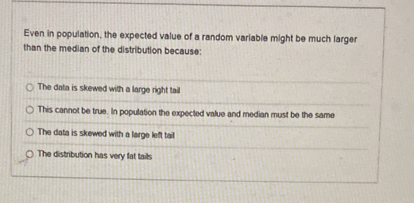 Even in population, the expected value of a random variable might