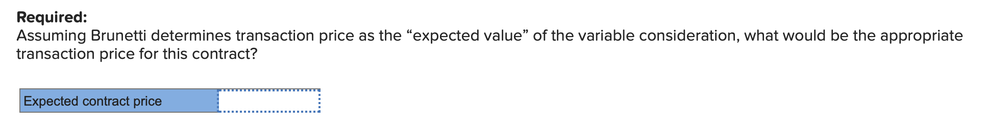 Inc. Brunetti's contract specifies that it will receive a flat fee of