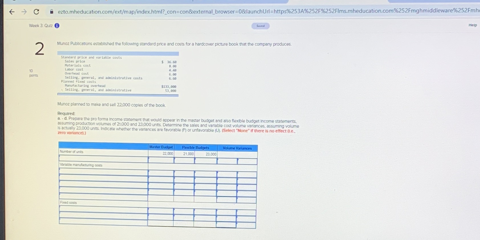Acct301 C ezto.mheducation.com/ext/map/index.html?_con=con&external_browser=0&launchUrl=https%253A%252F%252FIms.mheducation.com%252Fmghmiddleware%252Fmh Help Week 3: Quiz Saved 2 Munoz Publications established