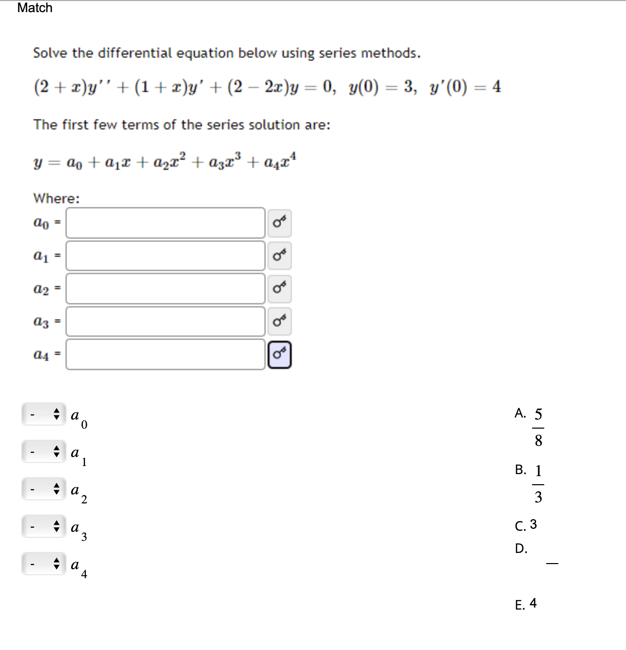 Match Solve the differential equation below using series methods. (2 +