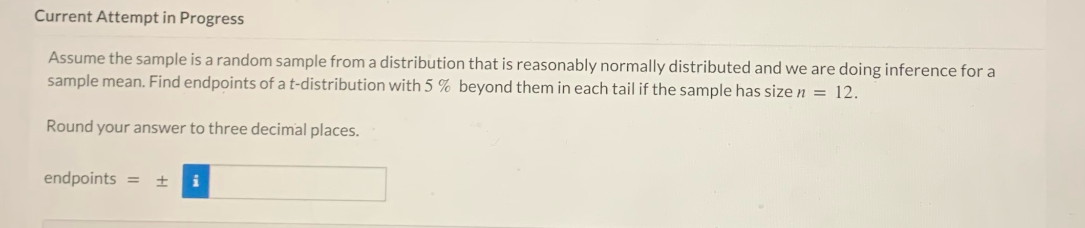 endpoints Current Attempt in Progress Assume the sample is a random sample