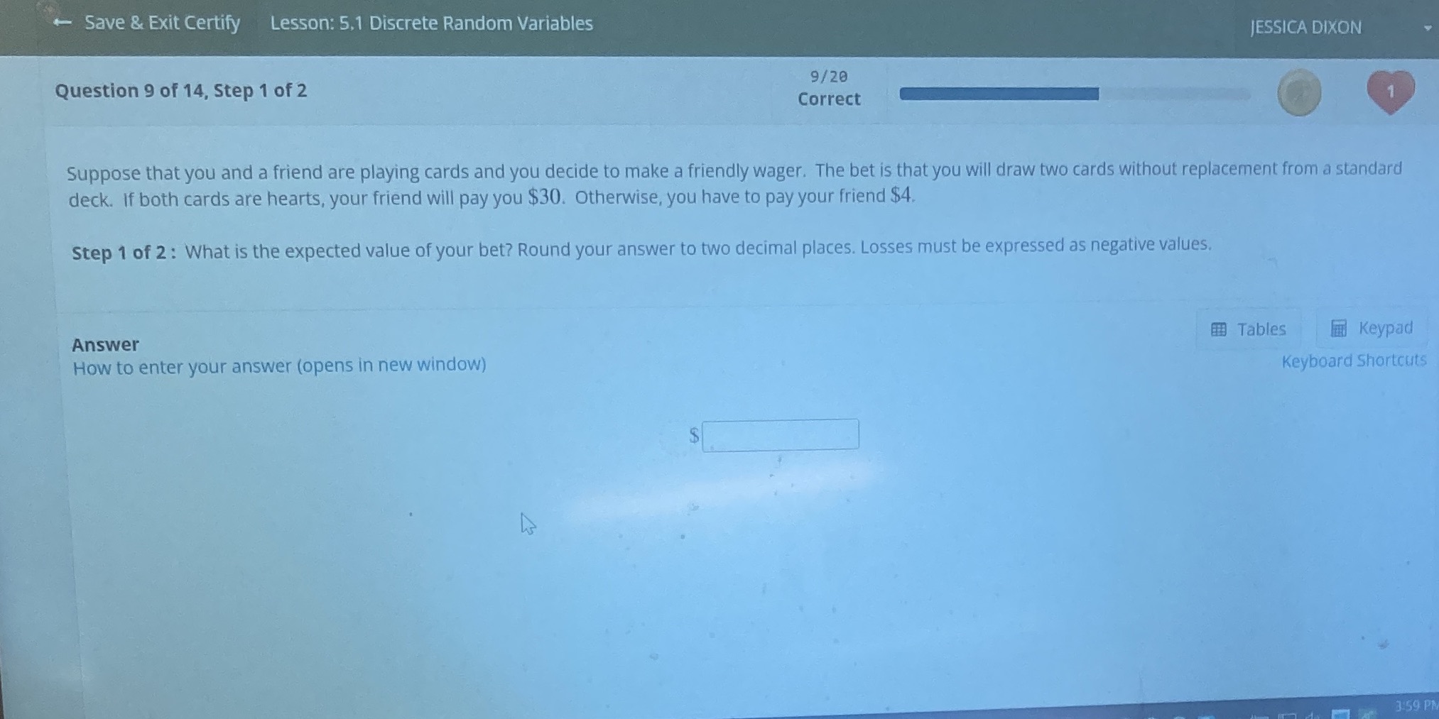 Save & Exit Certify Lesson: 5,1 Discrete Random Variables JESSICA DIXON