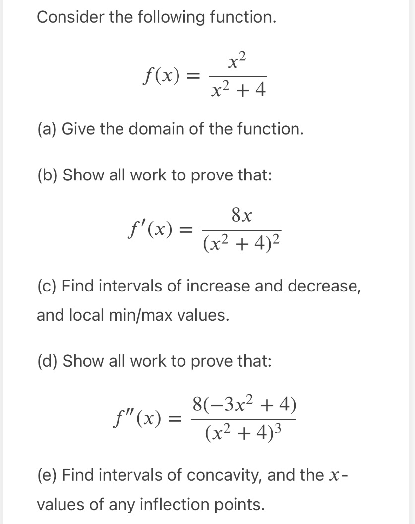  Consider the following function. x2 x2+4 f(X) = (a) Give the