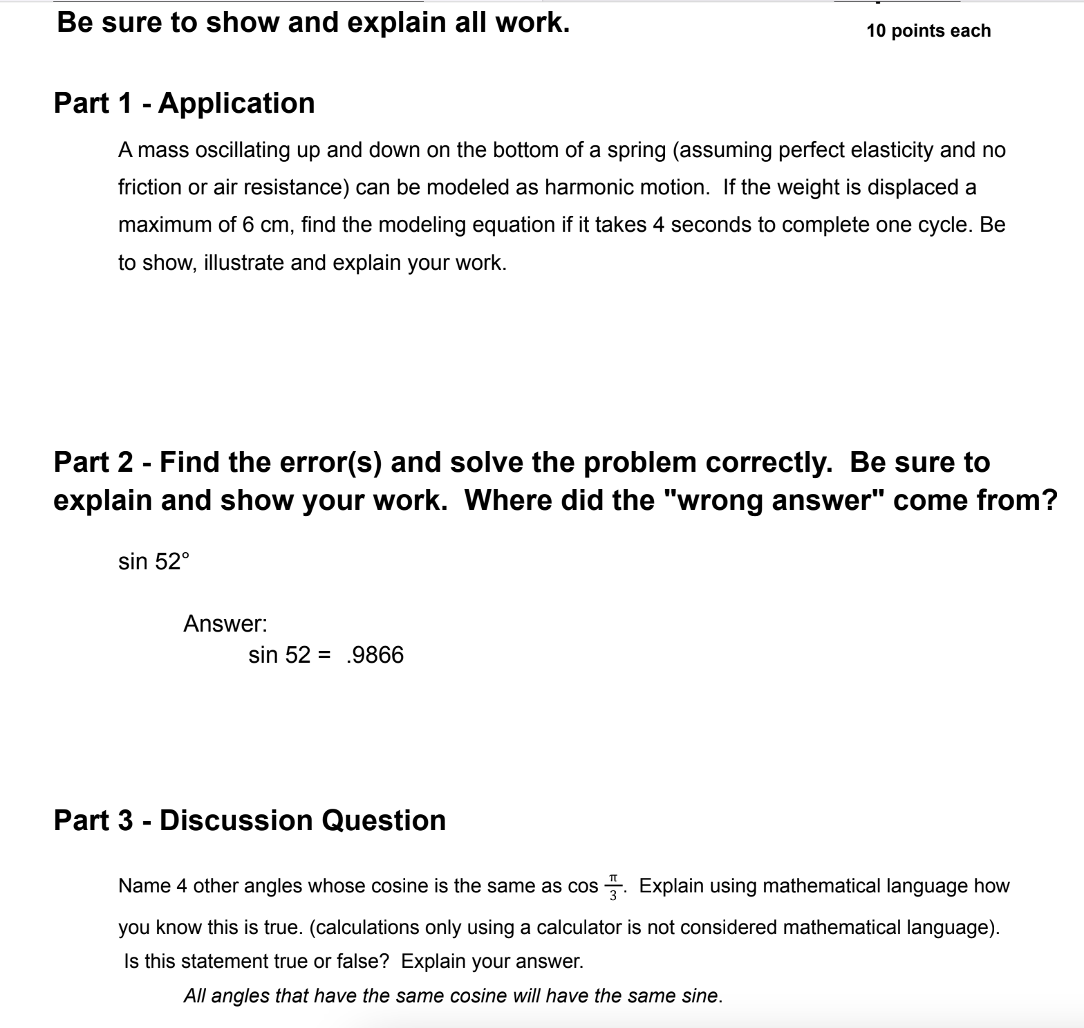 . Be sure to show and explain all work. 10 points each