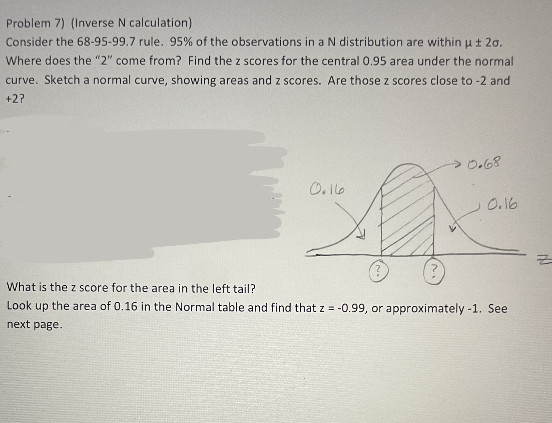 Problem 7) (Inverse N calculation) Consider the 68-95-99.7 rule. 95% of