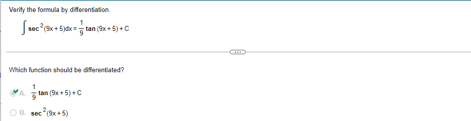 Verify the formula by differentiation. sec (9x + 5)dx = -