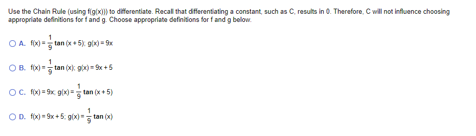 tan (9x + 5) + C Which function should be differentiated? A.