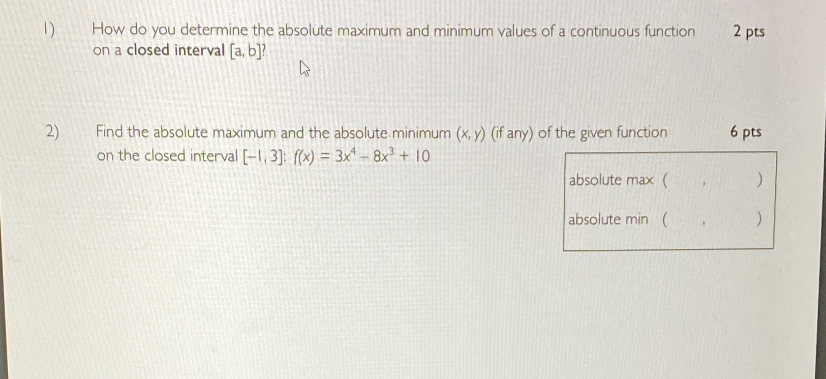  1) How do you determine the absolute maximum and minimum values
