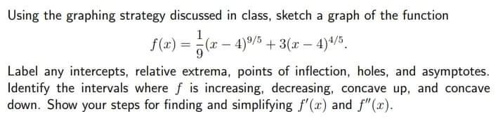  Using the graphing strategy discussed in class, sketch a graph of
