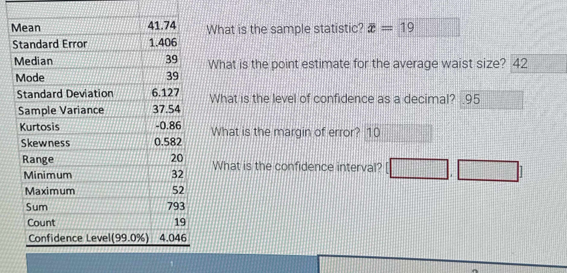  Mean 41.74 What is the sample statistic? a = 19 Standard