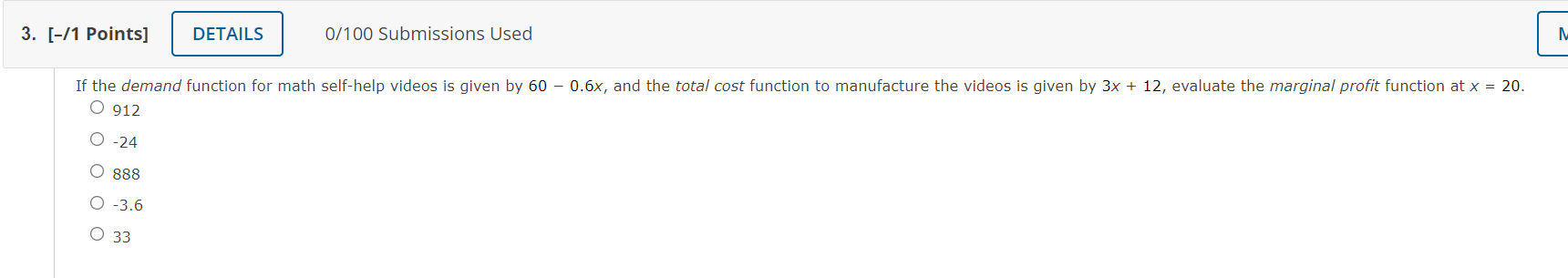  3. [-11 Points] 0/100 Submissions Used E If the demand function