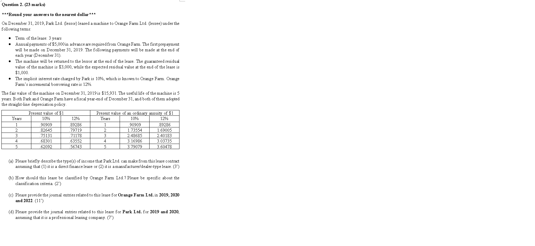 pls help thx! Question 2. (23 marks) * **Round your answers to