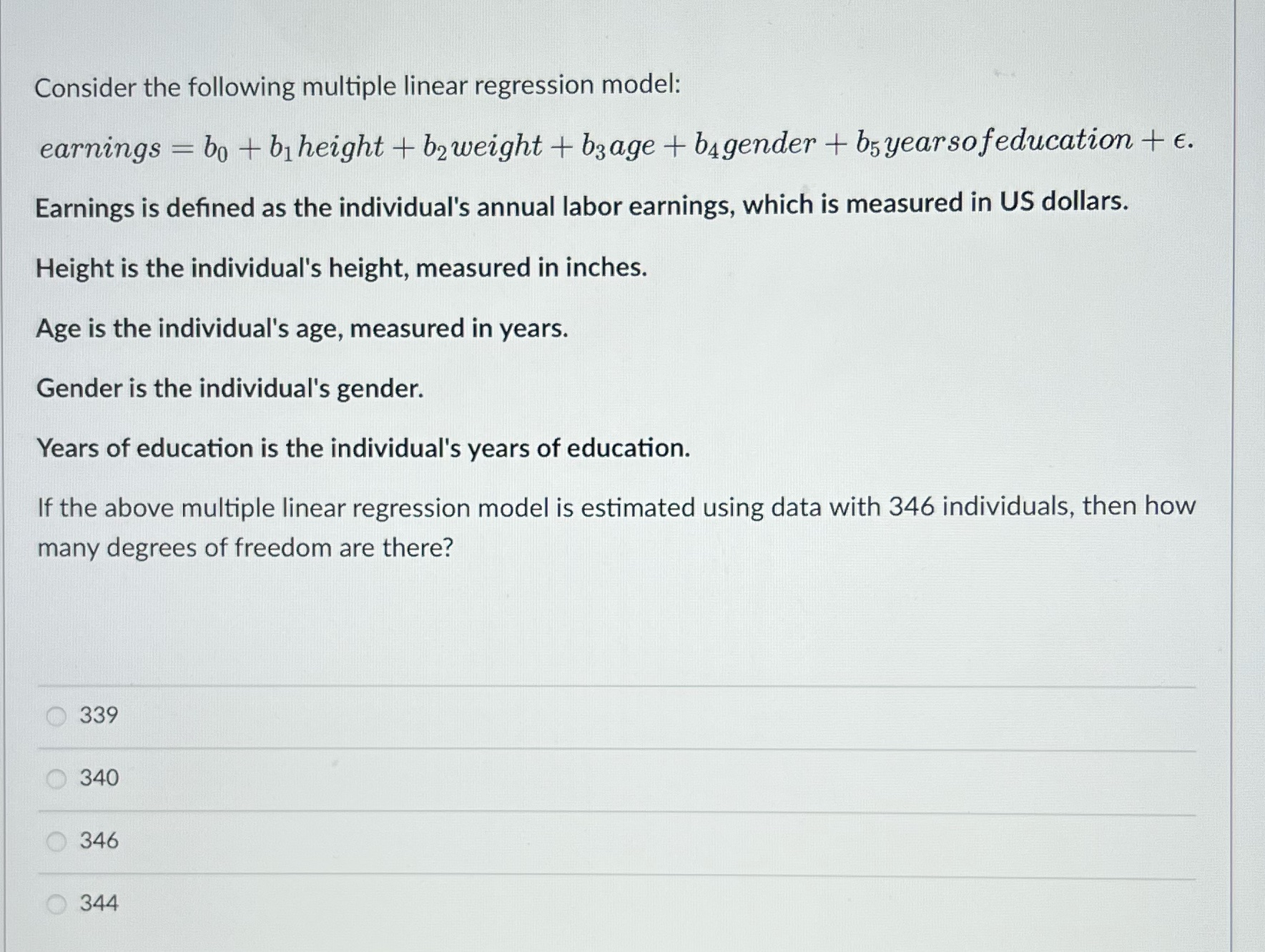  Consider the following multiple linear regression model: earnings = ()0 +