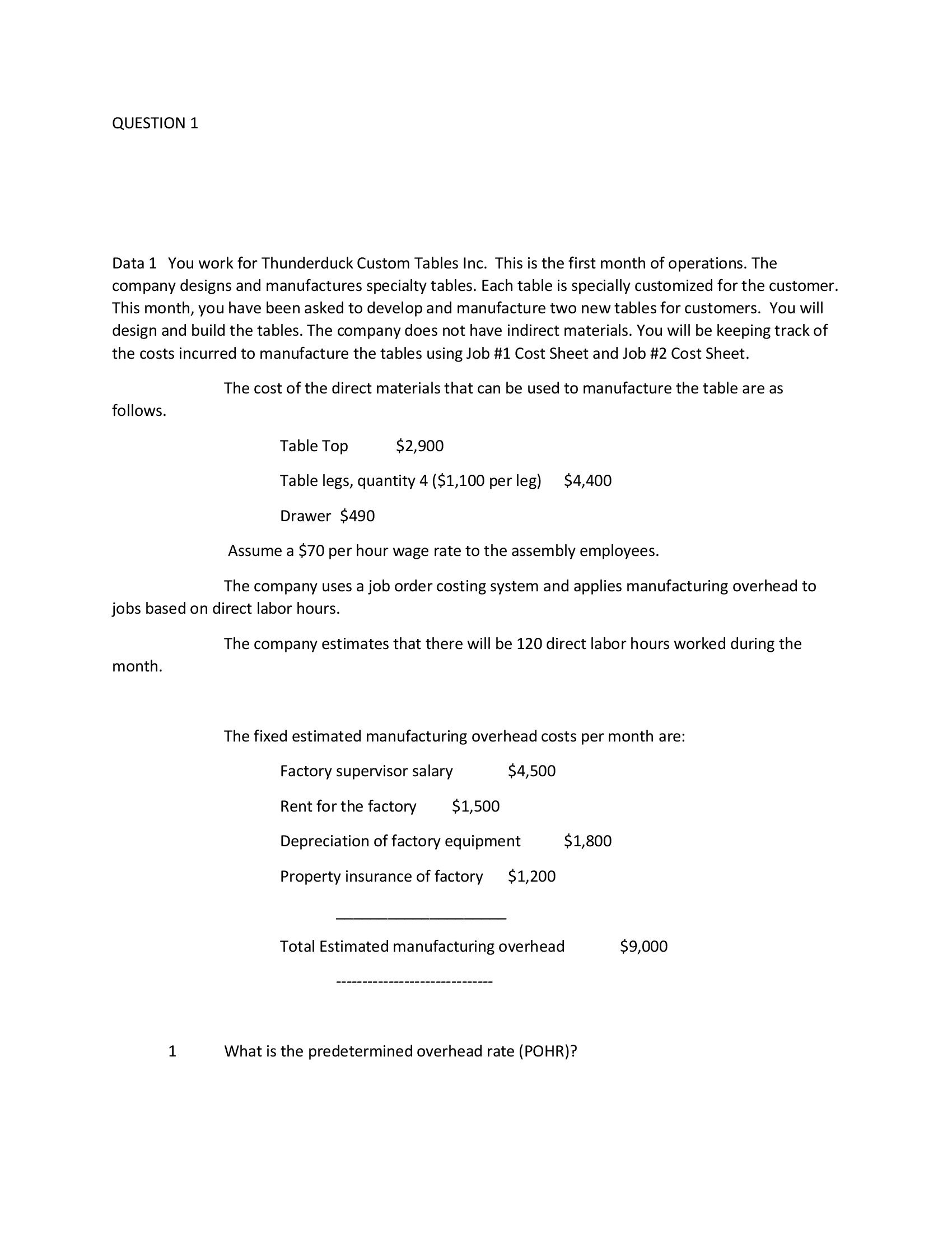 QUESTION 1 Data 1 You work for Thunderduck Custom Tables Inc.