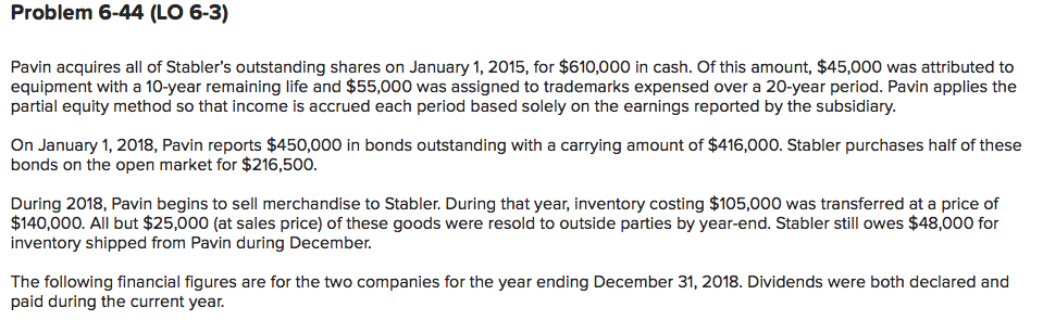 Need answers and explanation please. Problem 6-44 (LO 5-3) Pavin acquires all